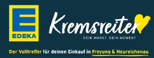 EDEKA Kremsreiter in Freyung und Neureichenau